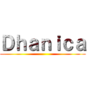 Ｄｈａｎｉｃａ ()