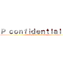 Ｐ ｃｏｎｆｉｄｅｎｔｉａｌｉｔé (Politique de confidentialité)