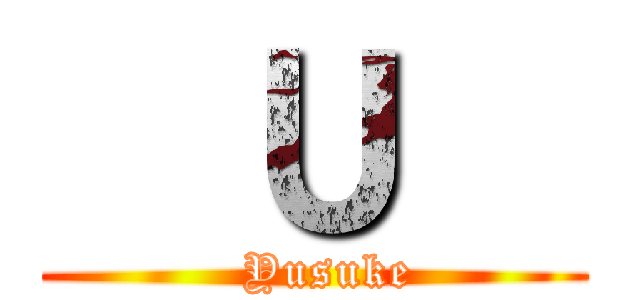   Ｕ   (  Yusuke)