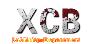 ＸＣＢ (Publicity Department)