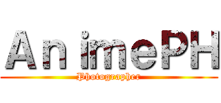 ＡｎｉｍｅＰＨ (Photographer)