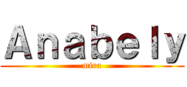 Ａｎａｂｅｌｙ (mira)