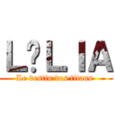 ＬÉＬＩＡ (Le destin des titans )