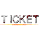 ＴＩＣＫＥＴ (attack on titan)