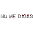 ＮＯ ＭＥ ＤＩＧＡＳ (Cum on titan)