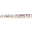 ＡＹＭＥＮ ＫＥＲＳＴＥＩＮ (attack on titan)