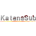 ＫａｔａｎａＳｕｂ (Presents)