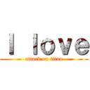 Ｉ ｌｏｖｅ (attack on titan)