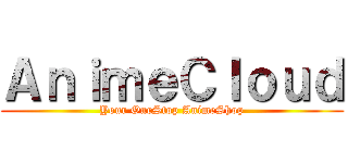ＡｎｉｍｅＣｌｏｕｄ (Your OneStop AnimeShop)