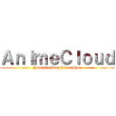 ＡｎｉｍｅＣｌｏｕｄ (Your OneStop AnimeShop)