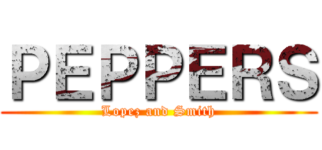 ＰＥＰＰＥＲＳ (Lopez and Smith)