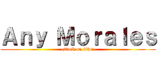 Ａｎｙ Ｍｏｒａｌｅｓ (attack on titan)