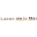 Ｌｕｃａｓ Ｍｅｌｏ Ｍａｃｈａｄｏ (Kairoz)