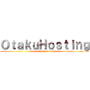 ＯｔａｋｕＨｏｓｔｉｎｇ (where the fandom lives)