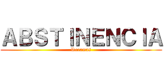 ＡＢＳＴＩＮＥＮＣＩＡ (Doramas)