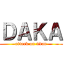 ＤＡＫＡ (attack on titan)