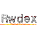 Ｒｗｄｅｘ (Wena tula men)