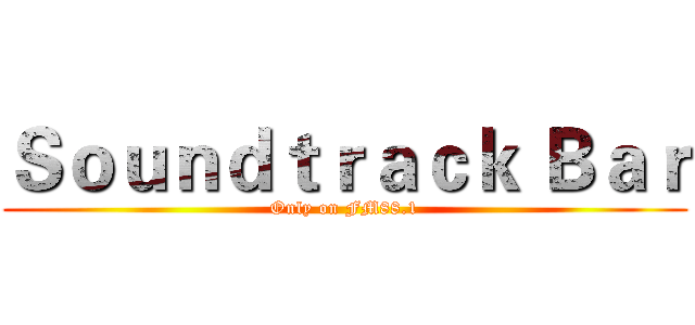 Ｓｏｕｎｄｔｒａｃｋ Ｂａｒ (Only on FM88.1)