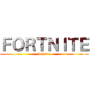 ＦＯＲＴＮＩＴＥ (fortnite)