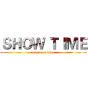 ＳＨＯＷ ＴＩＭＥ (attack on titan)
