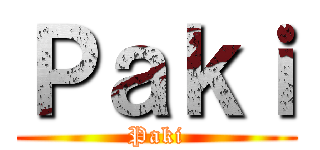 Ｐａｋｉ (Paki)