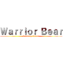 Ｗａｒｒｉｏｒ Ｂｅａｒ (A Gaming Channel)