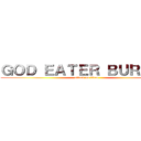 ＧＯＤ ＥＡＴＥＲ ＢＵＲＳＵＴ (attack on titan)