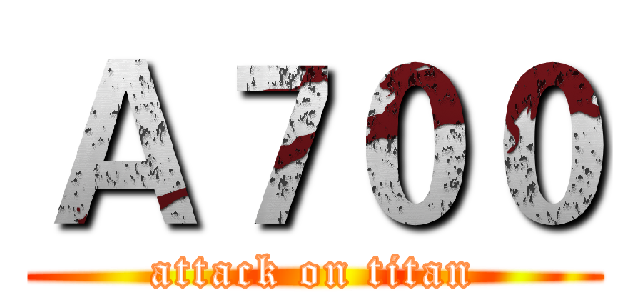 Ａ７００ (attack on titan)