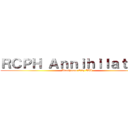 ＲＣＰＨ Ａｎｎｉｈｉｌａｔｉｏｎ (Annihilate City III)