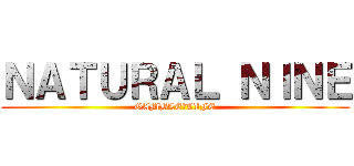 ＮＡＴＵＲＡＬ ＮＩＮＥ (GAMBLEｰLIFE)