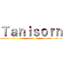 Ｔａｎｉｓｏｒｎ (sorn)