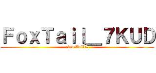 ＦｏｘＴａｉｌ＿７ＫＵＤ (clan DoLL)