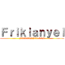 Ｆｒｉｋｉａｎｙｅｌ (FRIKIANYEL.COM)