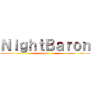 ＮｉｇｈｔＢａｒｏｎ (Subs)