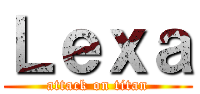Ｌｅｘａ (attack on titan)