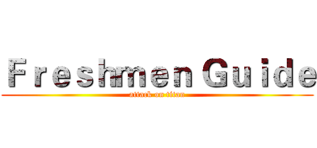 Ｆｒｅｓｈｍｅｎ Ｇｕｉｄｅ (attack on titan)