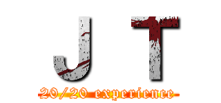 Ｊ Ｔ (20/20 experience)
