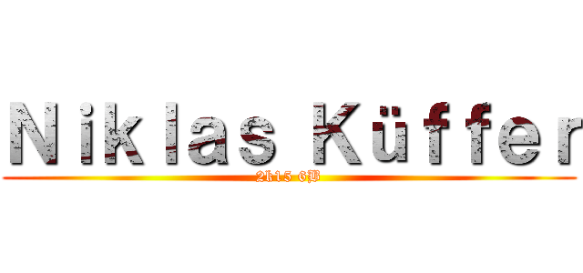 Ｎｉｋｌａｓ Ｋüｆｆｅｒ (2k15 6B)