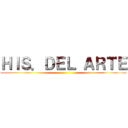 ＨＩＳ．ＤＥＬ ＡＲＴＥ ()