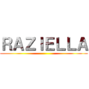 ＲＡＺＩＥＬＬＡ ()