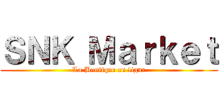 ＳＮＫ Ｍａｒｋｅｔ (La Boutique en ligne)