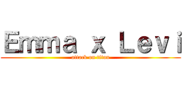 Ｅｍｍａ ｘ Ｌｅｖｉ (attack on titan)