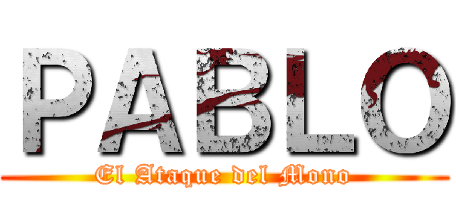 ＰＡＢＬＯ (El Ataque del Mono)