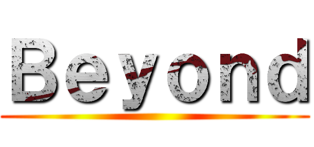 Ｂｅｙｏｎｄ ()