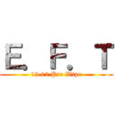 Ｅ．Ｆ．Ｔ (12.12 Pre Wipe)