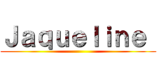 Ｊａｑｕｅｌｉｎｅ  ()