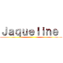 Ｊａｑｕｅｌｉｎｅ  ()