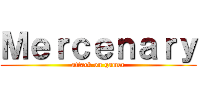 Ｍｅｒｃｅｎａｒｙ (attack on gamer)