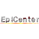 ＥｐｉＣｅｎｔｅｒ ()