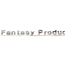 Ｆａｎｔａｓｙ Ｐｒｏｄｕｃｔｉｏｎｓ (Attack on Titan)